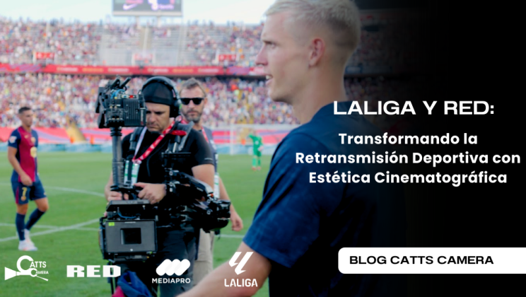 LALIGA y RED:  Transformando la Retransmisión Deportiva con Estética Cinematográfica